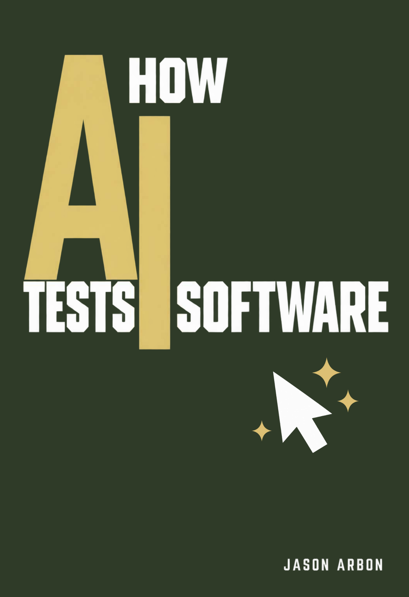 How AI Tests Software by Jason Arbon